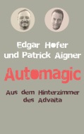 Automagic - Aus dem Hinterzimmer des Advaita